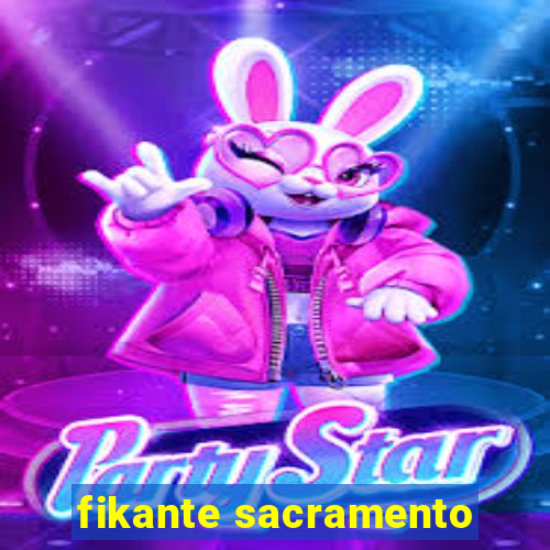 fikante sacramento